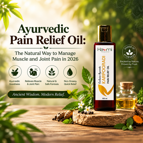 Ayurvedic Pain Relief Oil: The Natural Way to Manage Muscle and Joint Pain in 2026